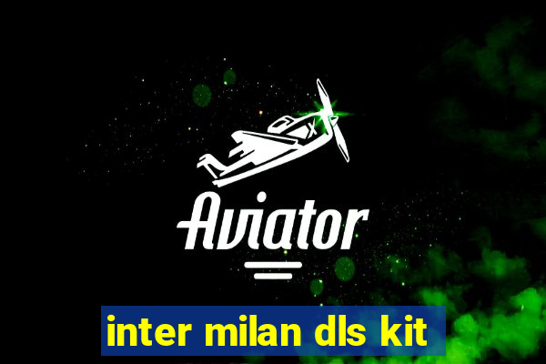 inter milan dls kit